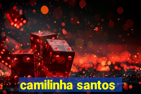 camilinha santos